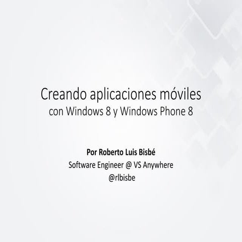 Creando aplicaciones móviles con Windows 8 y Windows Phone 8