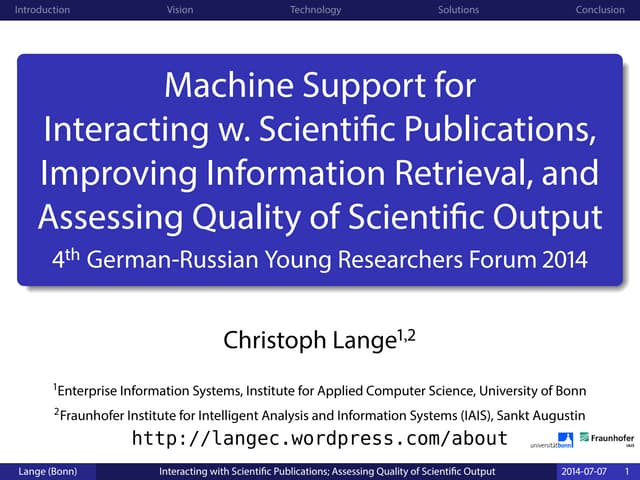 Machine Support for Interacting with Scientific Publications Improving Information Retrieval, and Assessing Quality of Scientific Output