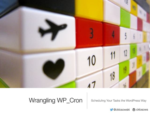 Wrangling WP_Cron - WordCamp Grand Rapids 2014