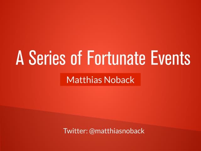 A Series of Fortunate Events - Symfony Camp Sweden 2014