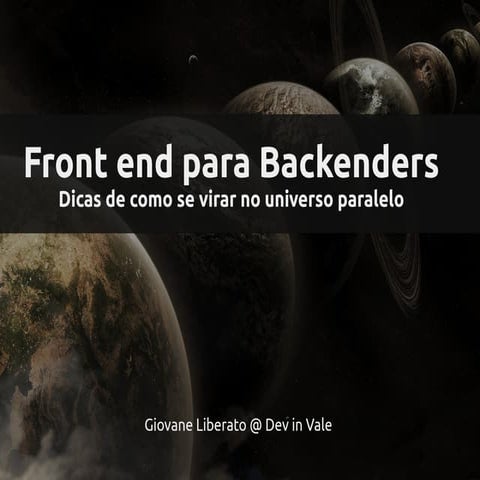 Front end para back enders: Dicas de como se virar no universo paralelo