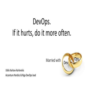 DevOps. If it hurts, do it more often.