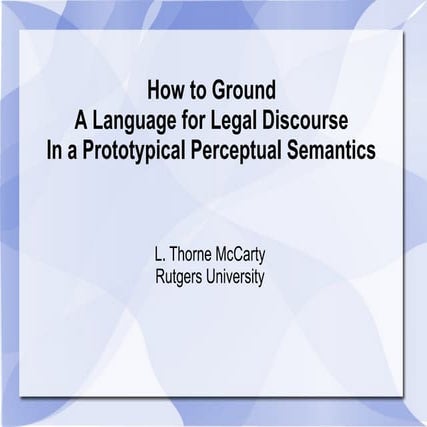 How to Ground A Language for Legal Discourse In a Prototypical Perceptual Sem...