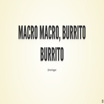 Macro macro, burrito burrit
