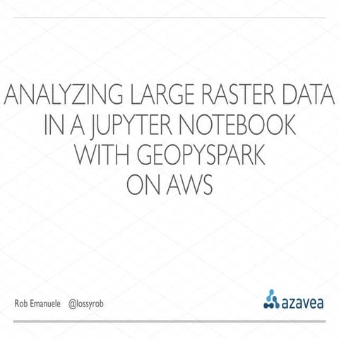 Analyzing Larger RasterData in a Jupyter Notebook with GeoPySpark on AWS - FO...