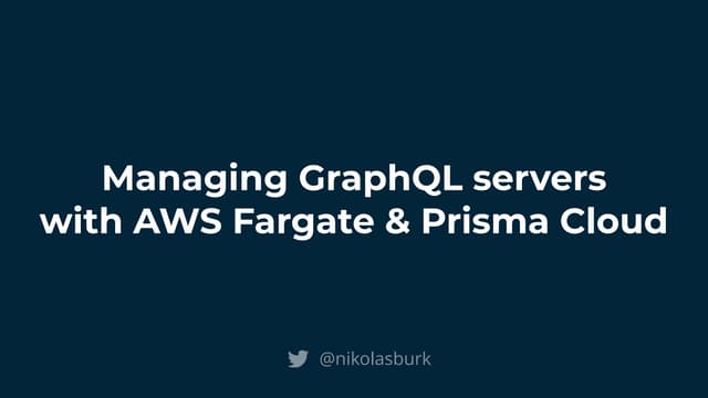 Managing GraphQL servers with AWS Fargate & Prisma Cloud | PDF