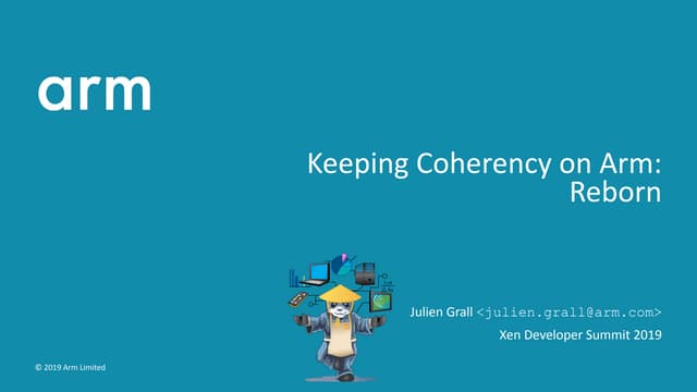 XPDDS19: Keeping Coherency on Arm: Reborn - Julien Grall, Arm ltd