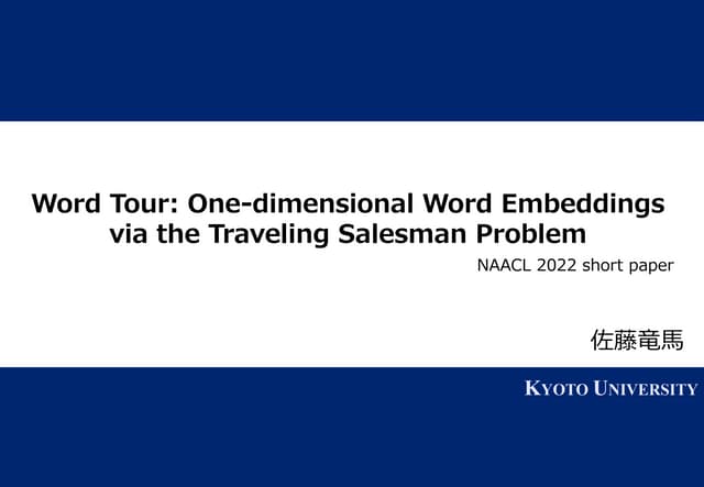 Word Tour: One-dimensional Word Embeddings via the Traveling Salesman Problem...