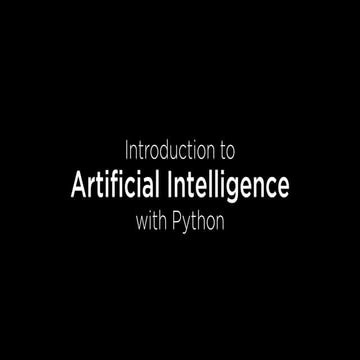 Introduction to Artificial Intelligence with Python, CS50 Approach ...