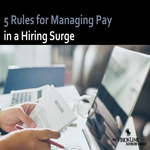 5 Rules for Managing Pay in a Hiring Surge