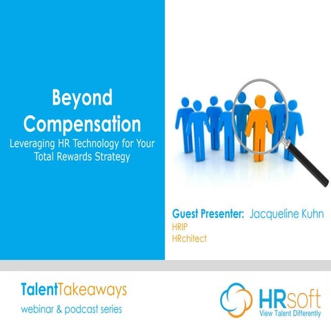 Beyond Compensation  - leveraging hr technology for your total rewards strategy
