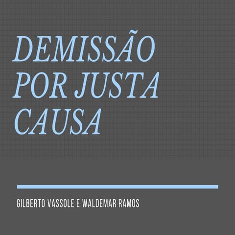 Demissão por justa causa e ação judicial cabível para reverter ou anular esse ato