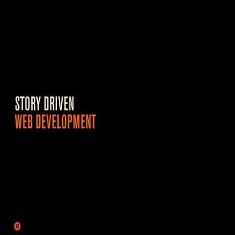 Story Driven Web Development