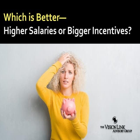 Which is Better - Higher Salaries or Bigger Incentives?
