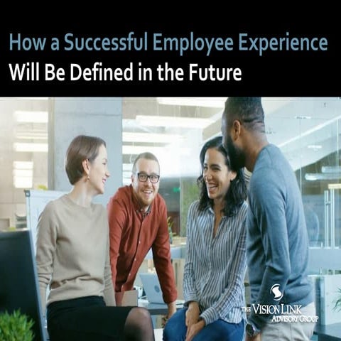 How a Successful Employee Experience Will be Defined in the Future