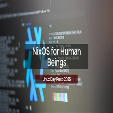 Linux Day Prato 2025: NixOS spiegato ammiocuggino - NixOS for Human Beings