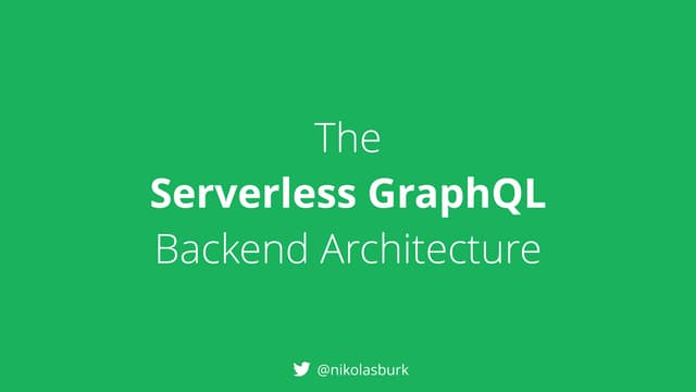 The Serverless GraphQL Backend Architecture