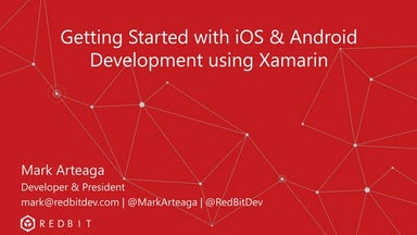 Getting Started with iOS & Android Development Using Xamarin & Visual Studio