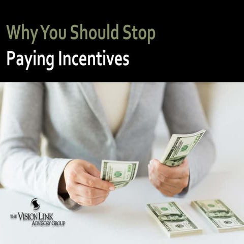 Why You Should Stop Paying Incentives