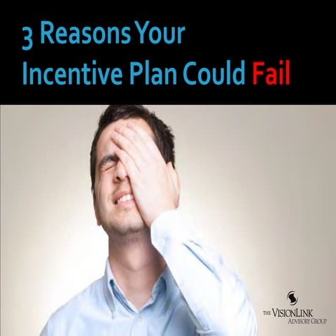 3 Reasons Your Incentive Plan Could Fail
