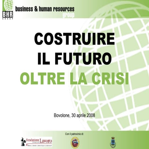 Costruire il futuro oltre la crisi