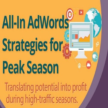 All-In AdWords Strategies for Peak Season | PPTX