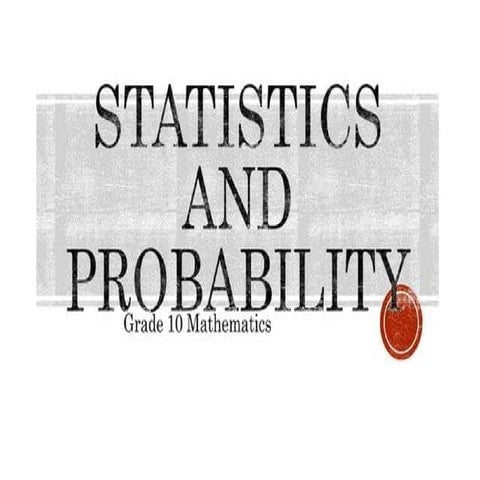 Statistics and Probability Grade 10 Mathematics | PPTX