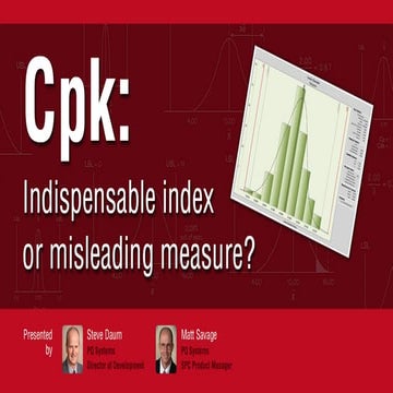 Cpk: indispensable index or misleading measure? by PQ Systems