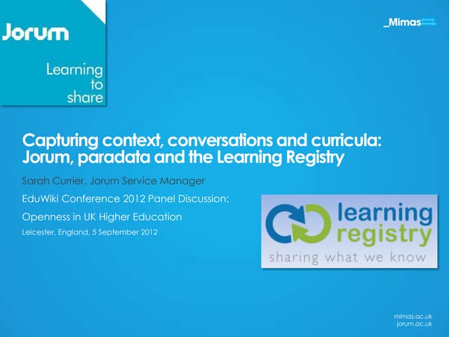 Capturing conversations, context and curricula: Jorum, paradata and the Learn...