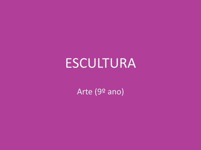 Slides sobre Escultura (simples) pa...