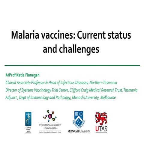 Katie Flanagan - Malaria vaccines current status and challenges