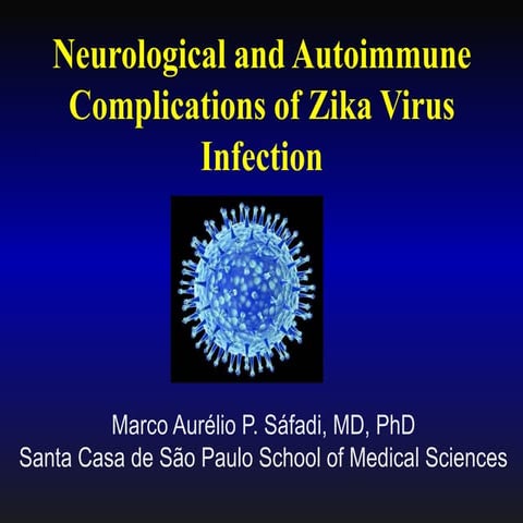 Neurological and Autoimmune Complications of Zika Virus infection - Slideset ...
