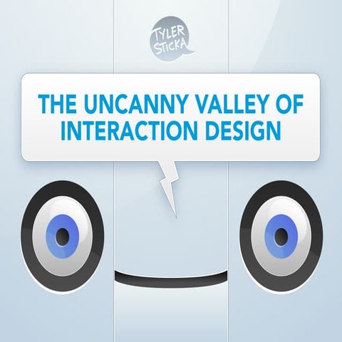 The Uncanny Valley of Interaction Design