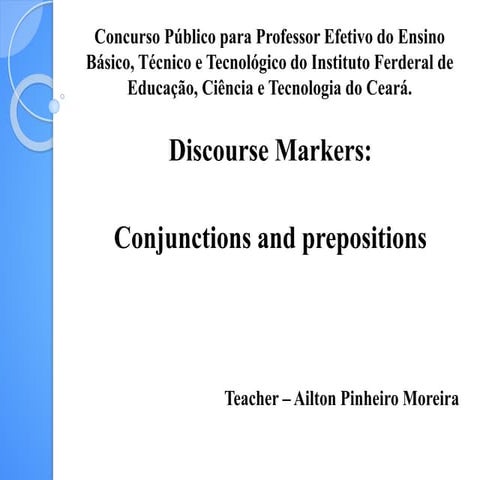 Discourse Markers: conjunctions and prepositions