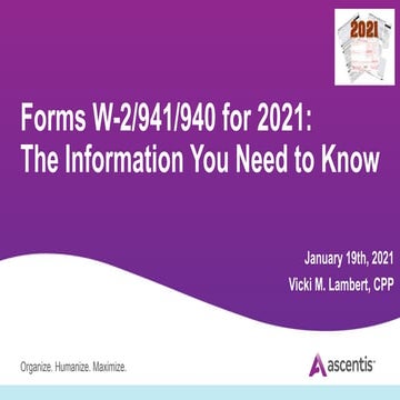 Payroll Webinar: Forms W-2/941/940 for 2021: The Information You Need to Know!