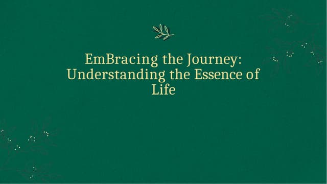 Embracing the Journey: Understanding the Essence of Life