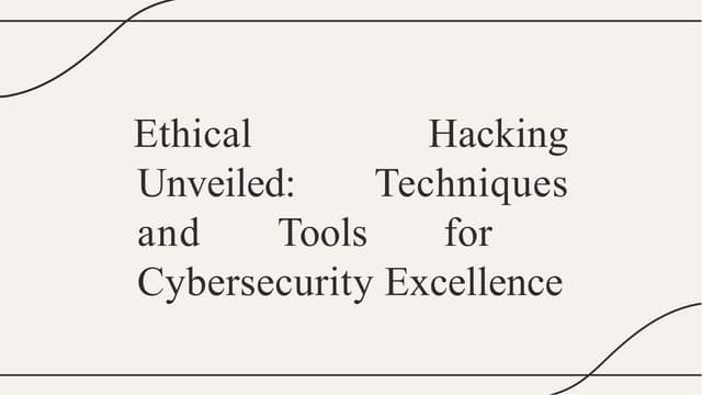 slidesgo-ethical-hacking-unveiled-techniques-and-tools-for-cybersecurity-exce...