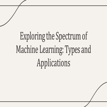 the-spectrum-of-machine-learning-types-and-applications-20240611125548Zane.pptx