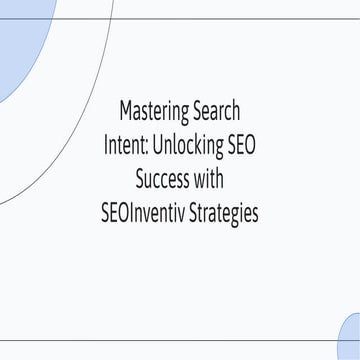 slidesgo-mastering-search-intent-unlocking-seo-success-with-seoinventiv-strat...