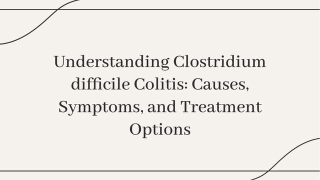Clostridium difficile powerpoint presentation | PPTX