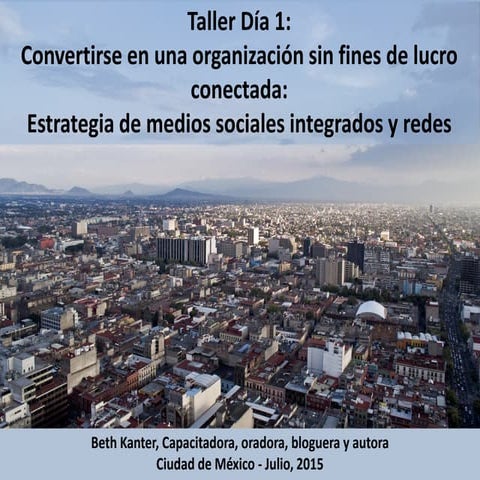 Mexico City Workshop:  Becoming A Networked Nonprofit - Day 1