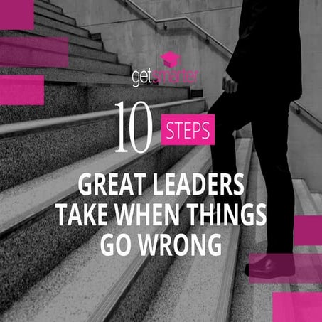 10 Steps great leaders take when things go wrong