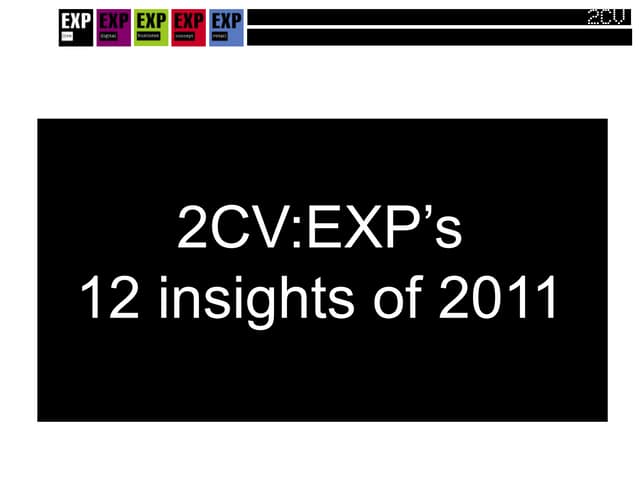 2CV:EXP's 12 insights of 2011