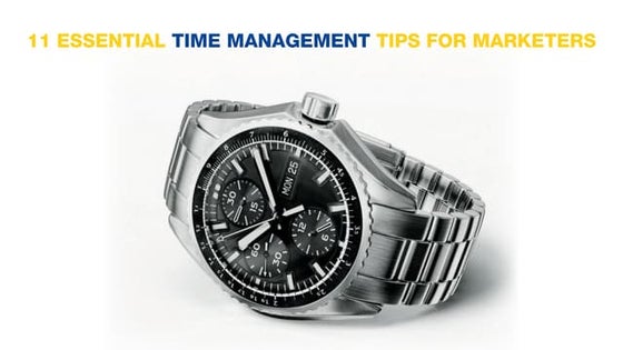 Eleven essential time management tips 