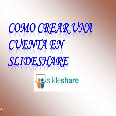 CÓMO CREAR UNA CUENTA EN SLEDESHARE