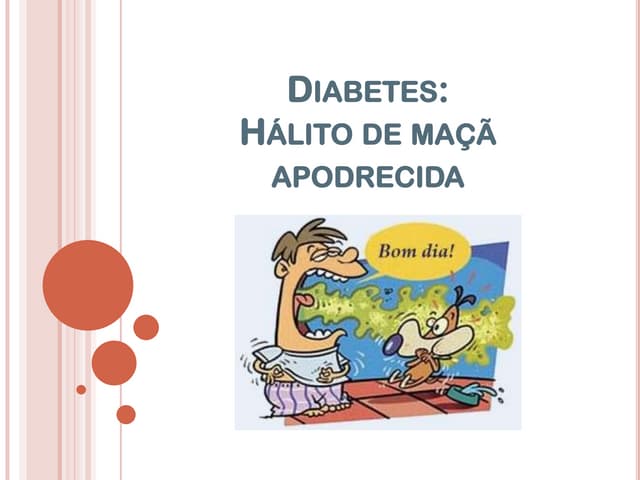 Diabetes - Hálito de maçã apodrecida