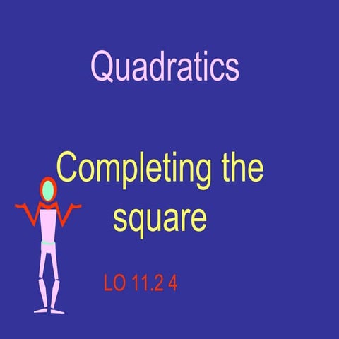 Solving quadratic equations by completing a square