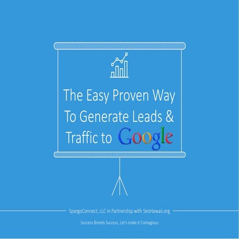 Easy Proven Way to Generate Leads & Traffic using Google
