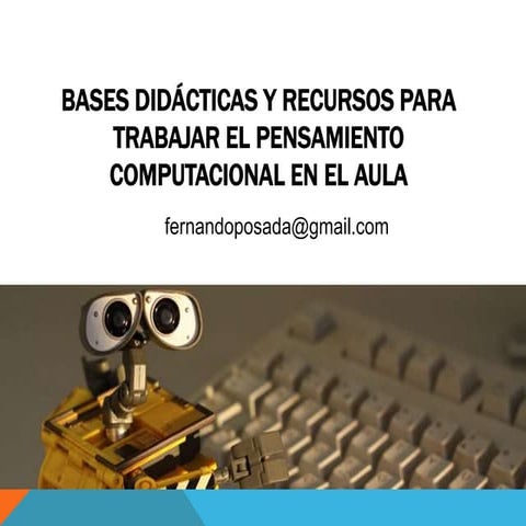 Bases didácticas y recursos para trabajar el pensamiento computacional en el ...