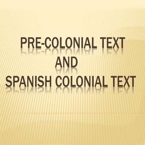 Pre-colonial Text and Spanish Colonial Text